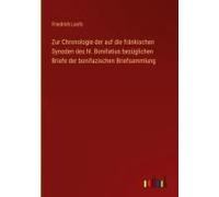 Zur Chronologie Der Auf Die Fränkischen Synoden Des Hl. Bonifatius Bezüglichen Briefe Der Bonifazischen Briefsammlung