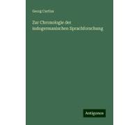 Zur Chronologie Der Indogermanischen Sprachforschung