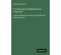 Zur Deutung Des Bildgehaltes Bei Grünewald