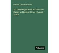 Zur Feier der goldenen Hochzeit von Gustav und Sophie Körner (17. Juni 1886.)