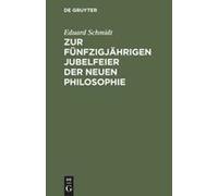 Zur Fünfzigjährigen Jubelfeier Der Neuen Philosophie