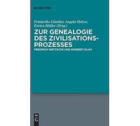 Zur Genealogie Des Zivilisationsprozesses