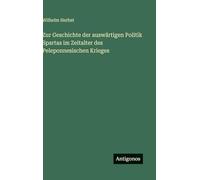 Zur Geschichte der auswärtigen Politik Spartas im Zeitalter des Peleponnesischen Krieges