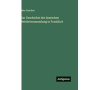 Zur Geschichte der deutschen Reichsversammlung in Frankfurt