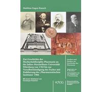 Zur Geschichte Der Hochschuldisziplin Pharmazie an Der Julius-maximilians- Universitat Wurzburg Von 1782 Bis Zur Verselbststandigung Des Faches Mit Etablierung Des 'pharmazeutischen Institutes' 1906