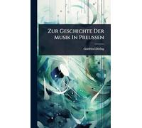 Zur Geschichte Der Musik In PreuÃ en