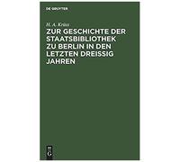 Zur Geschichte Der Staatsbibliothek Zu Berlin In Den Letzten Dreissig Jahren
