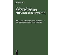 Zur Geschichte Friedrichs I. Und Friedrich Wilhelms I. Von Preußen