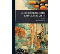 Zur Histologie der Radiolarien, 1878