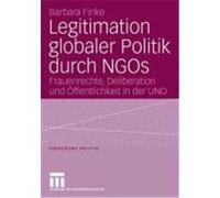 Zur Legitimation globaler Politik durch NGOs Finke, Barbara (Auteur)