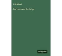 Zur Lehre von der Culpa