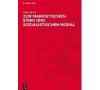 Zur Marxistischen Ethik Und Sozialistischen Moral