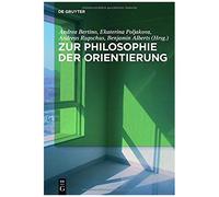 Zur Philosophie Der Orientierung