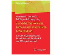 Zur Sache. Die Rolle Des Faches In Der Universitären Lehrerbildung