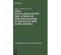 [Zur Sozialgeschichte Der Literatur Und Philosophie Im Zeitalter Der Aufklärung]