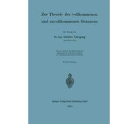 Zur Theorie Des Vollkommenen Und Unvollkommenen Brunnens