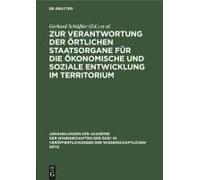 Zur Verantwortung Der Örtlichen Staatsorgane Für Die Ökonomische Und Soziale Entwicklung Im Territorium