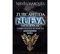 Zurcantida Nueva. The School of Unrevealed Sciences. Book 1