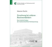 Zurechnung bei unklaren Beschwerdebildern: Eine kritische Analyse der höchstrichterlichen Rechtsprechung (St. Galler Schriften zur Rechtswissenschaft (SGRW): Universität St. Gallen) - Reichle, Sebastian