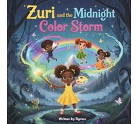 Zuri and the Midnight Color Storm: Team Colorblast vs. the Midnight Storm - where creativity becomes a superpower
