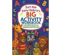 Zuri the Zany Zebra’s Big Activity Workbook for Preschool & Kindergarten Kids