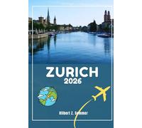 ZURICH GUIDE DE VOYAGE: Découvrez les attractions incontournables de Zurich, les joyaux cachés, la culture, la vie nocturne et les activités de plein air. Conseils pratiques et perspectives locales