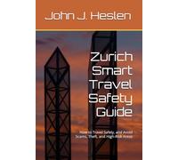 Zurich Smart Travel Safety Guide: Is Zurich Safe? How to Travel Safely and Avoid Scams, Theft, and High-Risk Areas