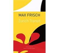 Zurich Transit by Max Frisch Max Frisch (Auteur)