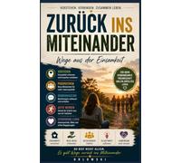 Zurück ins Miteinander: Wege aus der Einsamkeit