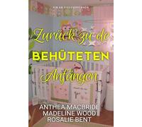 Zurück zu den behüteten Anfängen: Eine ABDL-Femdom-Windelgeschichtensammlung