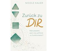 Zurück zu Dir: Was passiert, wenn du aufhörst zu funktionieren? Journal, Persönlichkeitsentwicklung, Frauen, Human Design