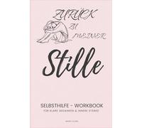 Zurück zu meiner Stille: Selbsthilfe-Workbook für Frauen mit Journaling, Reflexionsfragen & Affirmationen - für klare Gedanken, innere Ruhe & emotionale Stärke