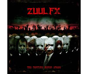 Zuul Fx - Torture Never Stops