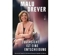 Zuversicht ist eine Entscheidung Warum der Kampf für Gleichberechtigung dringender ist denn je - Malu Dreyer - Rowohlt E-Book - ebook (ePub) - Livre