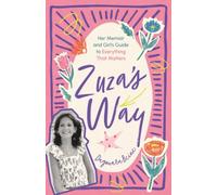 Zuza's Way: Her Memoir and Girl's Guide to Everything That Matters