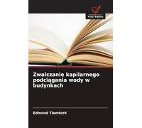 Zwalczanie kapilarnego podciągania wody w budynkach
