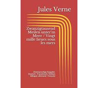 Zwanzigtausend Meilen unter'm Meer / Vingt mille lieues sous les mers (Zweisprachige Ausgabe: Deutsch - Französisch / Édition bilingue: allemand - français)