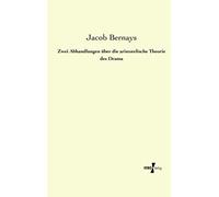 Zwei Abhandlungen Über Die Aristotelische Theorie Des Drama