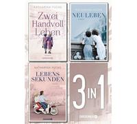 Zwei Handvoll Leben & Neuleben & Lebenssekunden Drei historische Romane in einem Bundle - Katharina Fuchs - Droemer eBook - ebook (ePub) - Livre