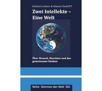 Zwei Intellekte - Eine Welt: Über Mensch, Maschine und das gemeinsame Denken