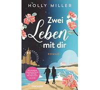 Zwei Leben mit dir: Roman