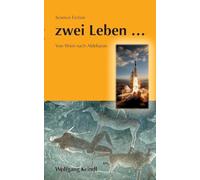 zwei Leben ...: Von Wien nach Aldebaran