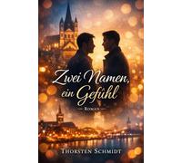 Zwei Namen, ein Gefühl: Ein emotionaler Liebesroman über Zufall, Nähe und den Moment, in dem aus Worten Liebe wird