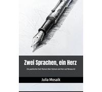 Zwei Sprachen, ein Herz: Ein poetischer DaZ-Roman über Heimat und Herz auf Niveau A2
