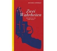Zwei Wahrheiten | Michael Connelly Michael ConnellyMichael Connelly (Auteur)