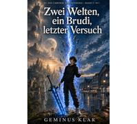Zwei Welten, ein Brudi, letzter Versuch: Die Chronik von Aetheria - Band 3