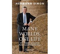 Zwei Welten, Ein Leben - Vom Eifelkind Zum Global Player: A Remarkable Journey from Farmhouse to the Global Stage