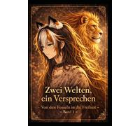 Zwei Welten, ein Versprechen: - Von den Fesseln in die Freiheit -