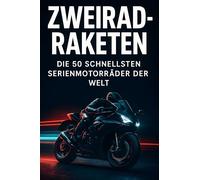Zweirad-Raketen: Die 50 schnellsten Serienmotorräder der Welt