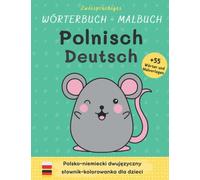 Zweisprachiges Wörterbuch Malbuch Polnisch Deutsch | Polsko niemiecki dwujęzyczny słownik kolorowanka dla dzieci | Polnisch lernen für Anfänger | 55 ... Kinderbuch | Polskie ksiazki dla dzieci